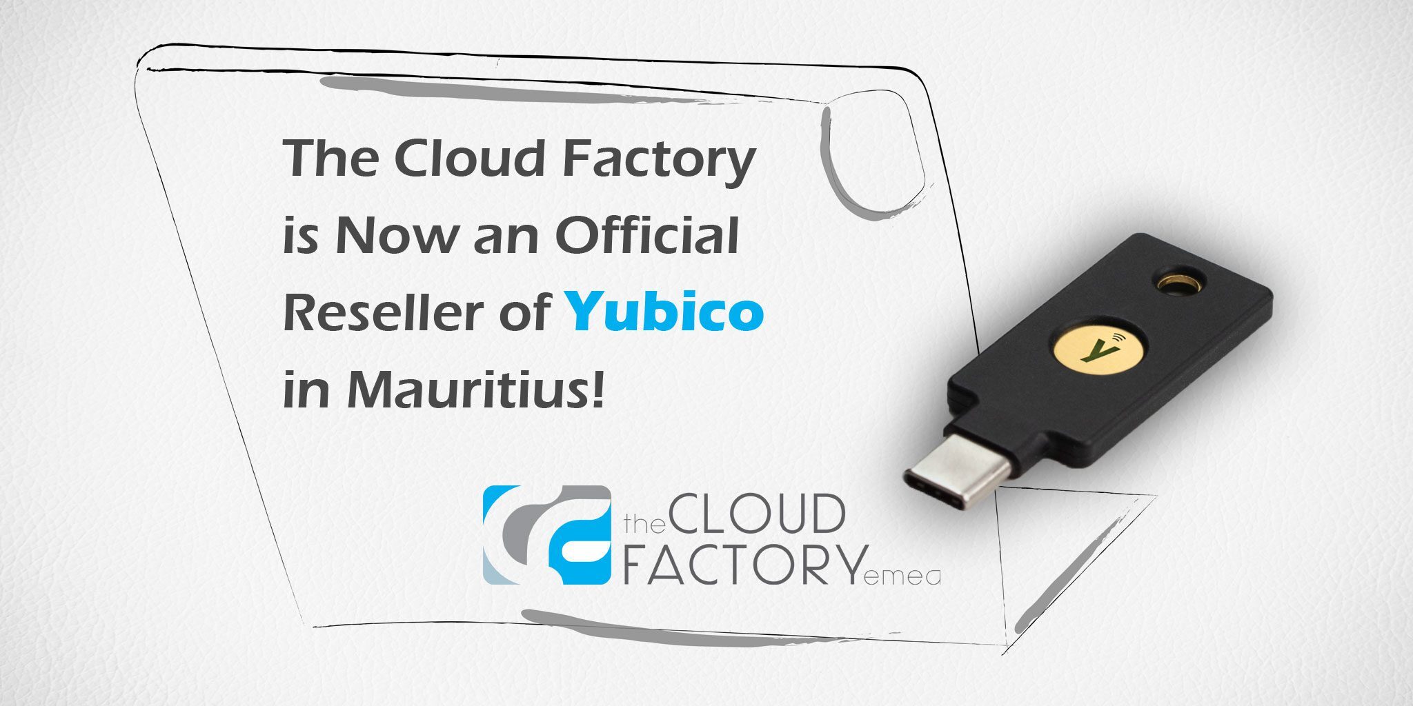 Yubico reseller announcement by The Cloud Factory.